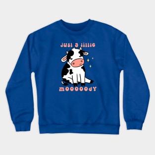 Just a little moody a cute and funny moody cow Crewneck Sweatshirt